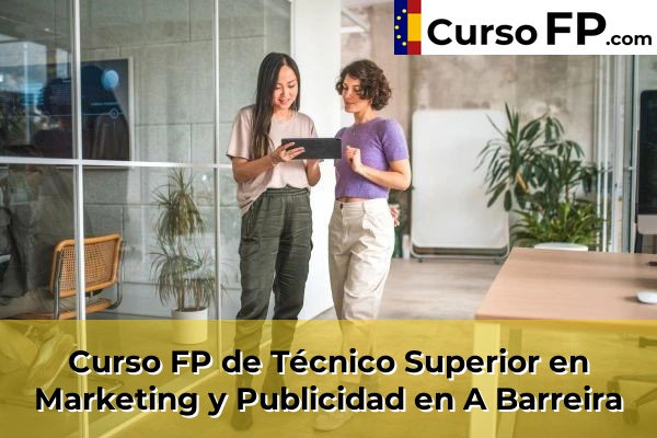Curso FP de Técnico Superior en Marketing y Publicidad en A Barreira