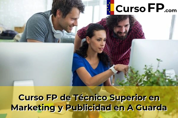 Curso FP de Técnico Superior en Marketing y Publicidad en la provincia de Pontevedra 7 Curso FP de Técnico Superior en Marketing y Publicidad en A Guarda