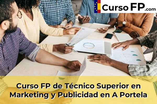 Curso FP de Técnico Superior en Marketing y Publicidad en la provincia de Pontevedra 9 Curso FP de Técnico Superior en Marketing y Publicidad en A Portela