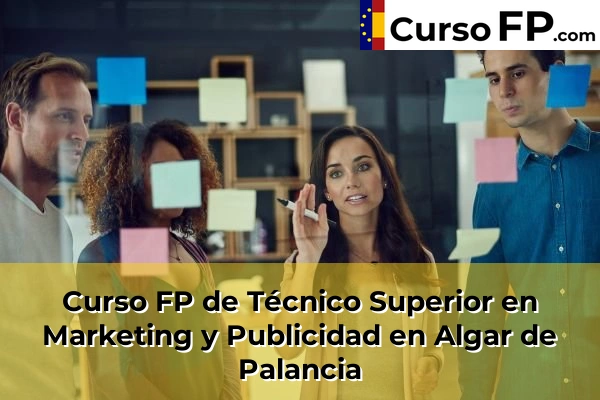 Curso FP de Técnico Superior en Marketing y Publicidad en Alfarrasí 48 Curso FP de Técnico Superior en Marketing y Publicidad en Algar de Palancia