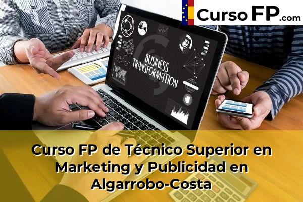 Curso FP de Técnico Superior en Marketing y Publicidad en Algarrobo-Costa