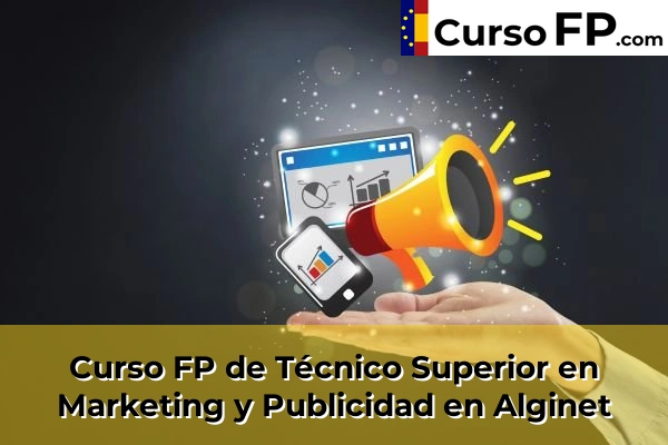 Curso FP de Técnico Superior en Marketing y Publicidad en Alfarrasí 51 Curso FP de Técnico Superior en Marketing y Publicidad en Alginet