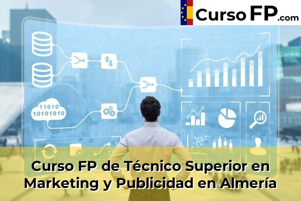 Curso FP de Técnico Superior en Marketing y Publicidad en Las Norias 34 Curso FP de Técnico Superior en Marketing y Publicidad en Almería