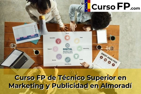 Curso FP de Técnico Superior en Marketing y Publicidad en la provincia de Alicante 9 Curso FP de Técnico Superior en Marketing y Publicidad en Almoradí