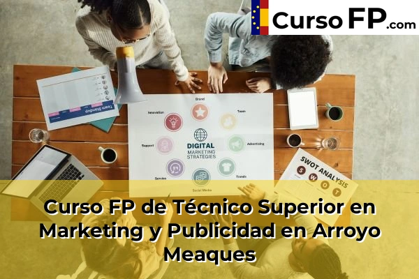 Curso FP de Técnico Superior en Marketing y Publicidad en la provincia de Madrid 10 Curso FP de Técnico Superior en Marketing y Publicidad en Arroyo Meaques