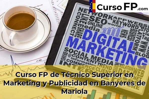 Curso FP de Técnico Superior en Marketing y Publicidad en la provincia de Alicante 12 Curso FP de Técnico Superior en Marketing y Publicidad en Banyeres de Mariola