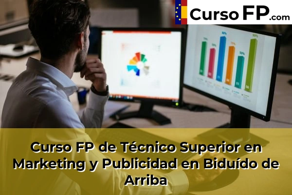 Curso FP de Técnico Superior en Marketing y Publicidad en Biduído de Arriba