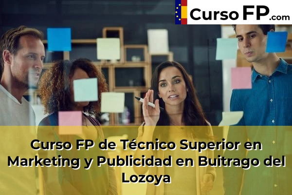 Curso FP de Técnico Superior en Marketing y Publicidad en la provincia de Madrid 15 Curso FP de Técnico Superior en Marketing y Publicidad en Buitrago del Lozoya