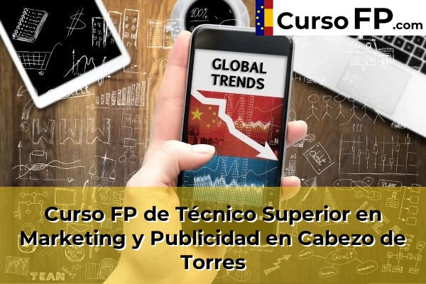 Curso FP de Técnico Superior en Marketing y Publicidad en Cabezo de Torres