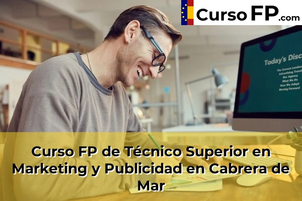 Curso FP de Técnico Superior en Marketing y Publicidad en la provincia de Barcelona 13 Curso FP de Técnico Superior en Marketing y Publicidad en Cabrera de Mar
