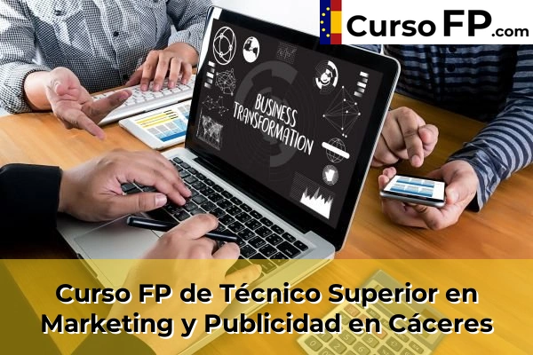 Curso FP de Técnico Superior en Marketing y Publicidad en Montánchez 32 Curso FP de Técnico Superior en Marketing y Publicidad en Cáceres