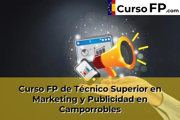 Curso FP de Técnico Superior en Marketing y Publicidad en Alfarrasí 81 Curso FP de Técnico Superior en Marketing y Publicidad en Camporrobles
