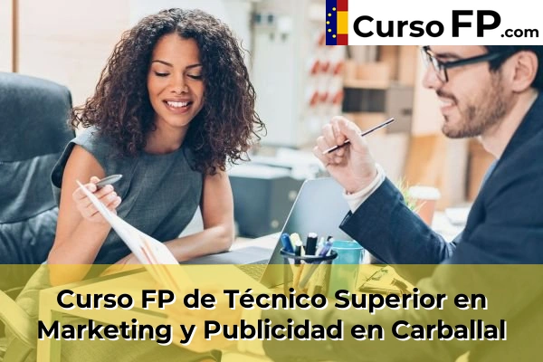 Curso FP de Técnico Superior en Marketing y Publicidad en Carballal