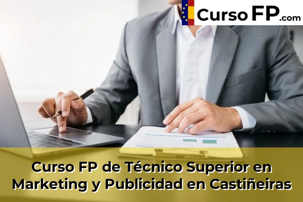 Curso FP de Técnico Superior en Marketing y Publicidad en Castiñeiras