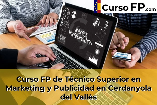 Curso FP de Técnico Superior en Marketing y Publicidad en la provincia de Barcelona 27 Curso FP de Técnico Superior en Marketing y Publicidad en Cerdanyola del Vallès