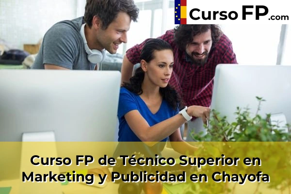 Curso FP de Técnico Superior en Marketing y Publicidad en Chayofa