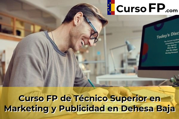 Curso FP de Técnico Superior en Marketing y Publicidad en Dehesa Baja