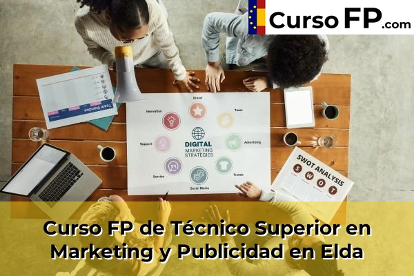 Curso FP de Técnico Superior en Marketing y Publicidad en la provincia de Alicante 39 Curso FP de Técnico Superior en Marketing y Publicidad en Elda
