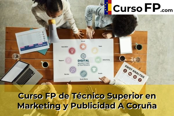 Curso FP de Técnico Superior en Marketing y Publicidad en la provincia de A Coruña