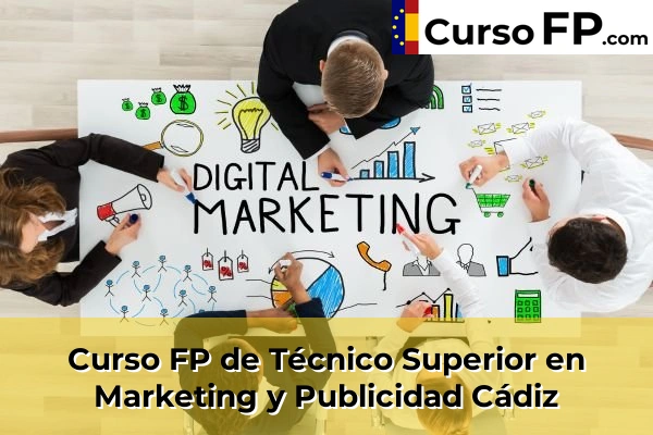 Curso FP de Técnico Superior en Marketing y Publicidad en la provincia de Cádiz