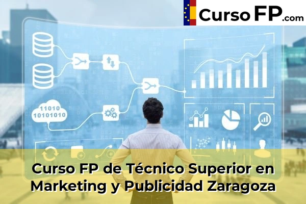 Curso FP de Técnico Superior en Marketing y Publicidad en la provincia de Zaragoza