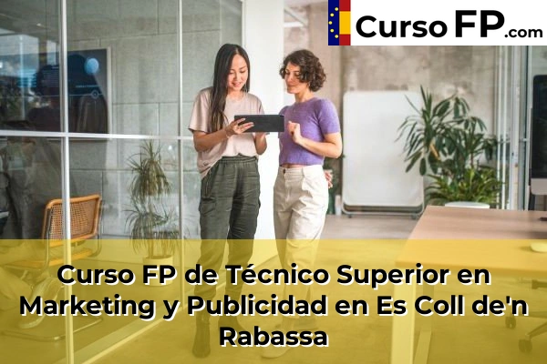 Curso FP de Técnico Superior en Marketing y Publicidad en Santa Eulària des Riu 42 Curso FP de Técnico Superior en Marketing y Publicidad en Es Coll de'n Rabassa