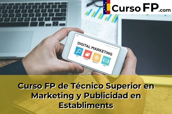 Curso FP de Técnico Superior en Marketing y Publicidad en Santa Eulària des Riu 45 Curso FP de Técnico Superior en Marketing y Publicidad en Establiments
