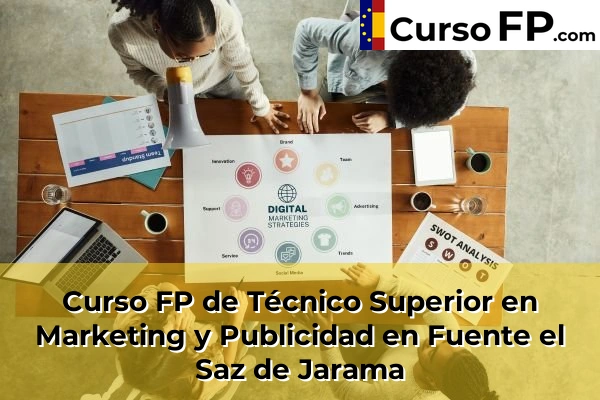 Curso FP de Técnico Superior en Marketing y Publicidad en la provincia de Madrid 40 Curso FP de Técnico Superior en Marketing y Publicidad en Fuente el Saz de Jarama