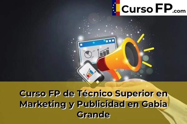 Curso FP de Técnico Superior en Marketing y Publicidad en la provincia de Granada 22 Curso FP de Técnico Superior en Marketing y Publicidad en Gabia Grande