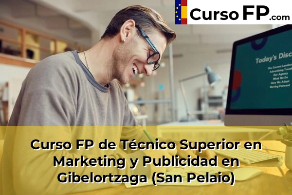 Curso FP de Técnico Superior en Marketing y Publicidad en Bilbao 58 Curso FP de Técnico Superior en Marketing y Publicidad en Gibelortzaga (San Pelaio)
