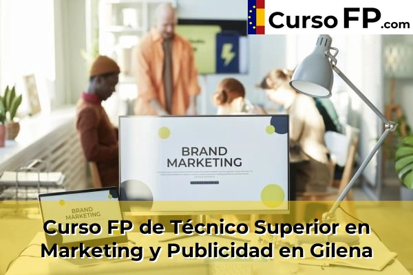 Curso FP de Técnico Superior en Marketing y Publicidad en Marchena 54 Curso FP de Técnico Superior en Marketing y Publicidad en Gilena