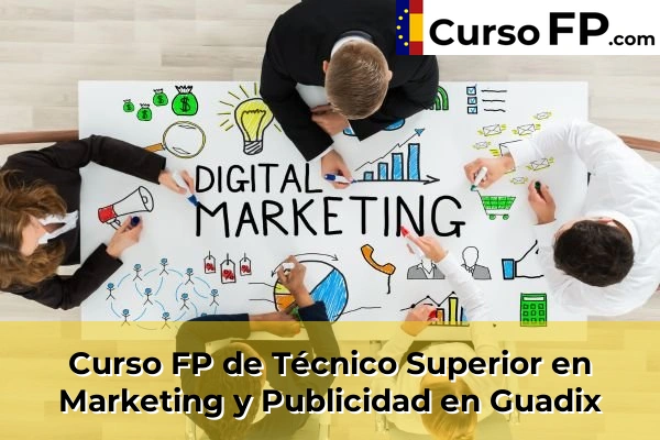 Curso FP de Técnico Superior en Marketing y Publicidad en la provincia de Granada 25 Curso FP de Técnico Superior en Marketing y Publicidad en Guadix