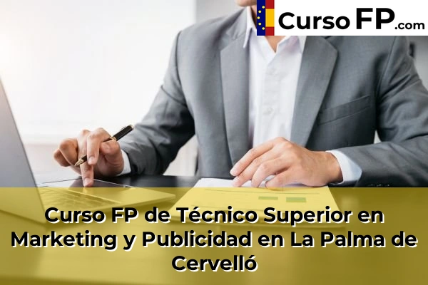 Curso FP de Técnico Superior en Marketing y Publicidad en la provincia de Barcelona 50 Curso FP de Técnico Superior en Marketing y Publicidad en La Palma de Cervelló