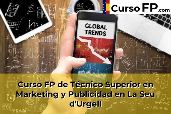 Curso FP de Técnico Superior en Marketing y Publicidad en Alcarràs 39 Curso FP de Técnico Superior en Marketing y Publicidad en La Seu d'Urgell
