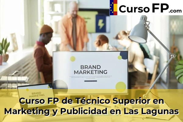 Curso FP de Técnico Superior en Marketing y Publicidad en Las Lagunas