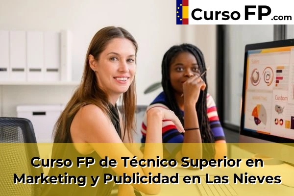 Curso FP de Técnico Superior en Marketing y Publicidad en Las Nieves