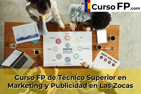 Curso FP de Técnico Superior en Marketing y Publicidad en Las Zocas