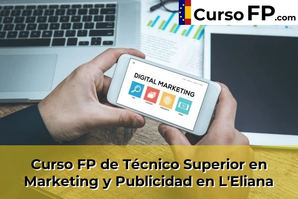 Curso FP de Técnico Superior en Marketing y Publicidad en Alfarrasí 128 Curso FP de Técnico Superior en Marketing y Publicidad en L'Eliana