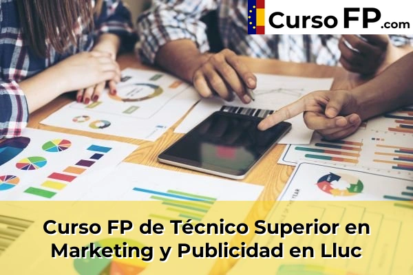 Curso FP de Técnico Superior en Marketing y Publicidad en Santa Eulària des Riu 50 Curso FP de Técnico Superior en Marketing y Publicidad en Lluc