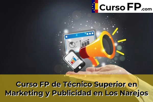 Curso FP de Técnico Superior en Marketing y Publicidad en Los Narejos