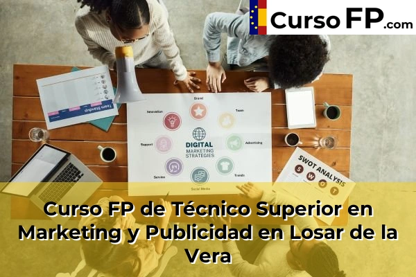 Curso FP de Técnico Superior en Marketing y Publicidad en Montánchez 35 Curso FP de Técnico Superior en Marketing y Publicidad en Losar de la Vera