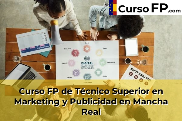 Curso FP de Técnico Superior en Marketing y Publicidad en Mancha Real