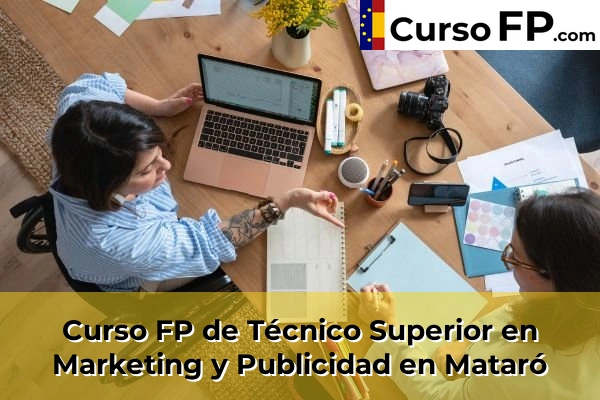 Curso FP de Técnico Superior en Marketing y Publicidad en la provincia de Barcelona 59 Curso FP de Técnico Superior en Marketing y Publicidad en Mataró