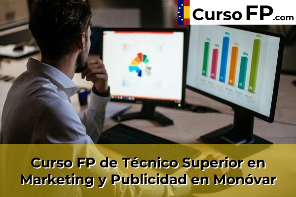 Curso FP de Técnico Superior en Marketing y Publicidad en la provincia de Alicante 53 Curso FP de Técnico Superior en Marketing y Publicidad en Monóvar