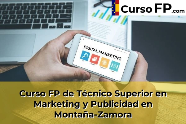 Curso FP de Técnico Superior en Marketing y Publicidad en Montaña-Zamora