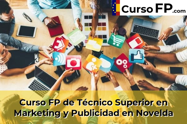 Curso FP de Técnico Superior en Marketing y Publicidad en la provincia de Alicante 56 Curso FP de Técnico Superior en Marketing y Publicidad en Novelda