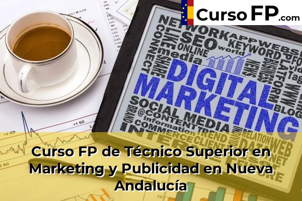 Curso FP de Técnico Superior en Marketing y Publicidad en Nueva Andalucía