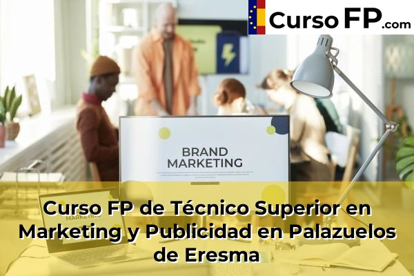 Curso FP de Técnico Superior en Marketing y Publicidad en la provincia de Segovia 6 Curso FP de Técnico Superior en Marketing y Publicidad en Palazuelos de Eresma