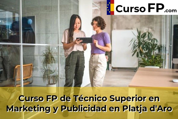 Curso FP de Técnico Superior en Marketing y Publicidad en Platja d'Aro