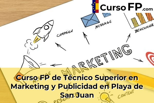 Curso FP de Técnico Superior en Marketing y Publicidad en Playa de San Juan